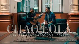 Juan Fernando Velasco ft.  Espinoza Paz - CHAO LOLA (Video Oficial)