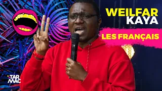 LES FRANÇAIS SONT TOUJOURS PRESSÉS, SAUF QUAND IL Y A UN DANGER - WEILFAR KAYA • TARMAC COMEDY (P1)