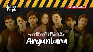 [LIVE] ARGANTARA - PRESS CONFERENCE & TEASER TRAILER RELEASE