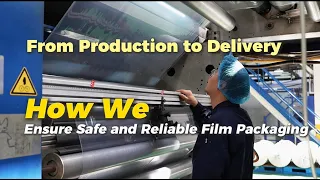 From Production to Delivery — How We Ensure Safe and Reliable Film Packaging