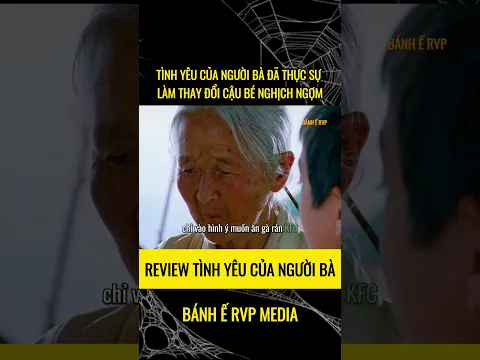 Tình yêu của người bà đã làm một cậu bé nghịch ngợm thay đổi bản thân