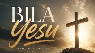 Bila Yesu Mimi ni Mtu Bure - Swahili Worship Song (Tumuimbie Bwana Labs)