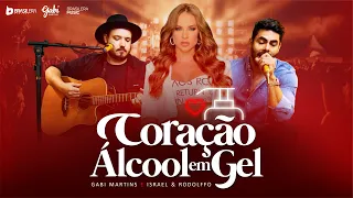 Gabi Martins- CORAÇÃO ÁLCOOL EM GEL part. Israel & Rodolffo