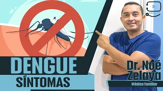 DENGUE 🦟: síntomas y tratamiento - Dr. Zelaya, médico familiar