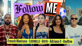 Follow Me | French Montana, JIHYO (TWICE), LUDMILLA, RedOne, Adriana C (World Cup 2026 ) 