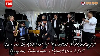 Leo de la Rosiori si Taraful TURNENII ❌ PROGRAM TELEORMAN 🔥 Spectacol LIVE 2021