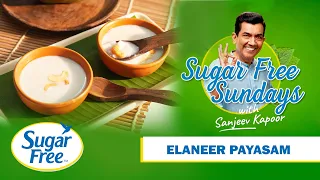 Elaneer Payasam | Sugar Free Sundays | Sanjeev Kapoor | Guilt-free Traditional South Indian Dessert
