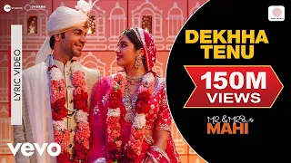 Dekhha Tenu - Lyrical Video | Mr. and Mrs. Mahi | Janhvi Kapoor, Rajkummar Rao | Mohammad Faiz |
