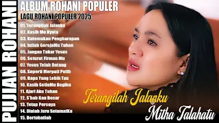 LAGU ROHANI POPULER TERBARU 2025 || LAGU ROHANI PUJIAN SAAT TEDUH SETIAP HARI - ROHANI PENYEJUK HATI