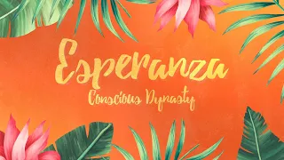 Conscious Dynasty & RJSH & Tony Chen (feat. Andres Dalmastro) - Esperanza (Video Lyric)