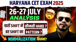 HR CET Breaking! CET 26-27 July Analysis? चारों shift में कौनसी hard? normalisation का कितना benefit