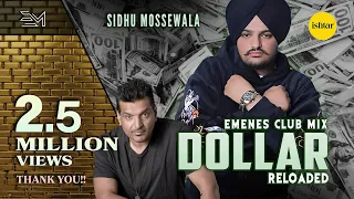 DOLLAR (Reloaded 2025) | SIDHU MOOSEWALA | EMENES CLUB MIX | SUNNY MALTON | NEW REMIX 2025
