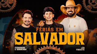 Férias Em Salvador - Fernando & Sorocaba, Léo Foguete