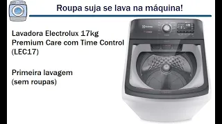 Lavadora Electrolux 17kg Premium Care com Time Control (LEC17) - Primeira lavagem (sem roupas)