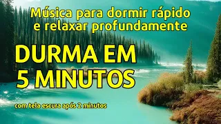 MUSICA PARA DORMIR rápido e relaxar DURMA EM 5 MINUTOS
