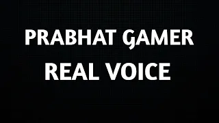 My Real Voice Reveal🗣️Prabhat Gamer Secret😱@PrabhatBhai004