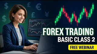 Forex Trading Webinar | Basic Class 2 (Full Beginner Guide)