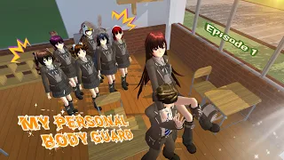 MY PERSONAL BODYGUARD EPS 1 : GEHENA SI CEWE TANTRUM || SAKURA SCHOOL SIMULATOR