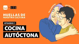 EP1 - Cocina Autóctona - Graciela Martínez / Majo Herrero