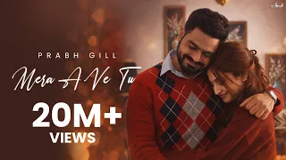 Mera A Ve Tu | Official Video | Prabh Gill | New Punjabi Songs 2026
