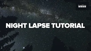 GoPro Night Lapse Tutorial - Capture Stars & Milky Way