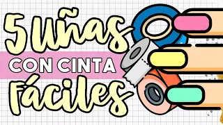 ¡5 OPCIONES RÁPIDAS! · UÑAS CON CON CINTA ADHESIVA EN 5 MIN