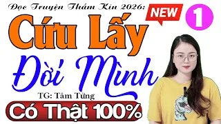 Truyện tâm sự thực tế: Cứu Lấy Đời Mình - Tập 1 | Nghe MC Thu Huệ kể chuyện chạm đến cảm xúc