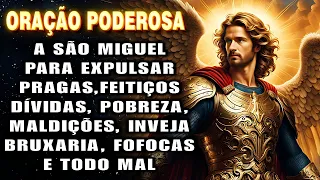 🛑Oração MUITO FORTE a SÃO MIGUEL ARCANJO contra Pragas, Fofocas, Feitiços, Inveja e Maldições✝️