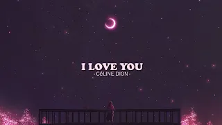 Céline Dion - I Love You