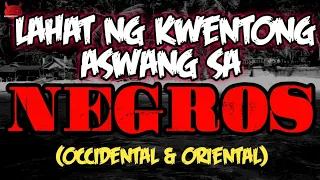 Ang Mga Kwentong Aswang Sa Negros | Aswang Sa Negros (True Stories)