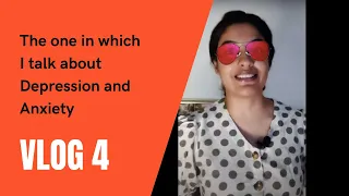 Archana Kavi | The one in which I talk about depression and anxiety | Vlog 04