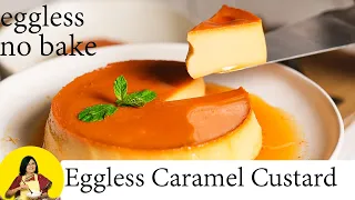 Eggless Caramel Custard Pudding | Eggless Pudding Recipe | Eggless & Without Oven | Caramel Custard
