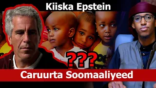 Kiiska Epstein | Kufsiga Caruurta Soomaalida Xalane iyo Iskuulka Abaarso | Fadeexadda Reer Galbeedka