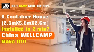 A Container House (2.5mX5.8mX2.6m) Installed in 2 min? China WELLCAMP Make It!