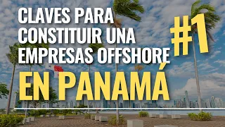 Claves para constituir una Empresa Offhsore en Panamá en el 2022