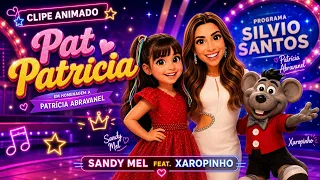 Clipe Animado da musica Pat Patricia, Sandy Mel feat Xaropinho em homenagem a Patricia Abravanel