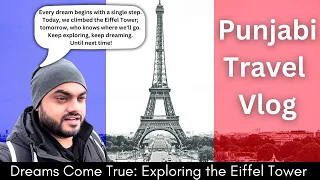Dreams Come True: Exploring the Eiffel Tower Paris France Punjabi Travel Vlog