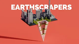 What are "Earthscrapers?"