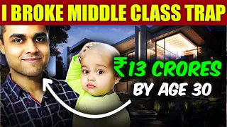 How he Broke the Middle Class Trap and Retired Early with 13Cr?