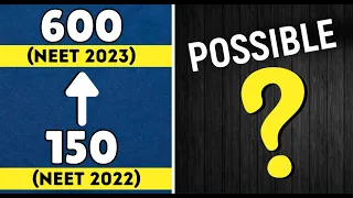 Scoring 150 in NEET 2022 | Possible to Score 600+ in NEET 2023?