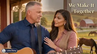 We Make It Together (Full Song) | 🤠Country🤠 | G&J Love Story 💎