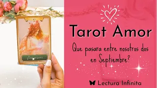 ❤️QUE PASARA ENTRE NOSOTROS DOS EN SEPTIEMBRE?🤔💭 DETALLES IMPACTANTES🔥❣️🔥 TAROT INTERACTIVO AMOR