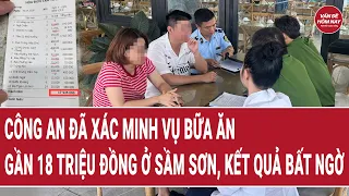 Công an đã xác minh vụ bữa ăn gần 18 triệu ở Sầm Sơn, kết quả bất ngờ