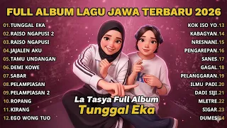 PLAYLIST LAGU JAWA TERPOPULER 2026 - FULL ALBUM TUNGGAL EKA - LA TASYA FEAT NAYLA FARDILA