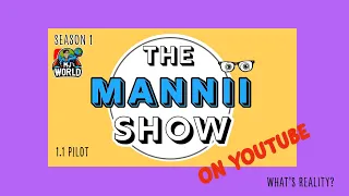MJ's WORLD (1.1) The Pilot -- The Mannii Show on YouTube Series