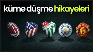 Büyük Takımların Dramatik Küme Düşme Hikayeleri
