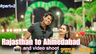 Surajactor vlog Rajasthan to Ahmedabad  Part - 2 || tiki star surajactor