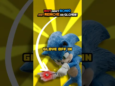 Why Didn’t SONIC ACTUALLY Just Remove His Gloves In The Movie? #sonicthemovie #sonicthehedgehog