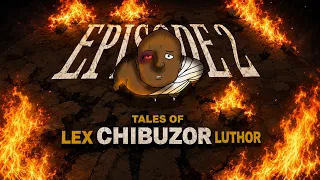 LEX CHIBUZOR LUTHOR EP2 | Animated series