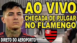 AO VIVO: CHEGADA DE ERICK PULGAR NO FLAMENGO DIRETO DO AEROPORTO DO GALEÃO